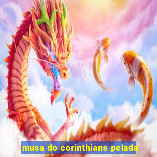 musa do corinthians pelada